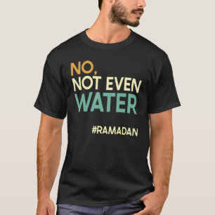 Camiseta Nem Mesmo Água Ramadã Muçulmano Ramadã Que Morde R