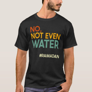 Camiseta Nem Mesmo Água Ramadã Muçulmano Ramadã Que Morde R