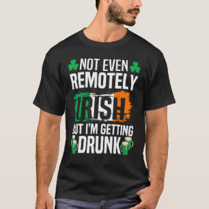 Camiseta Nem Mesmo Remotamente Irlandês, Mas Estou A Obter