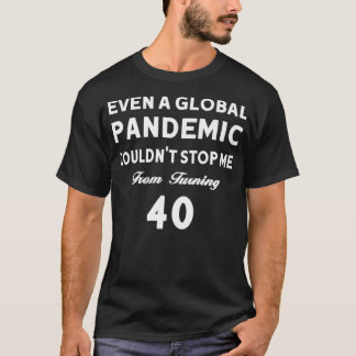 Camiseta Nem mesmo uma pandemia global poderia me impedir d