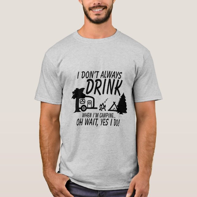 Camiseta Nem sempre beba, sim eu faço festa de acampamento  (Frente)