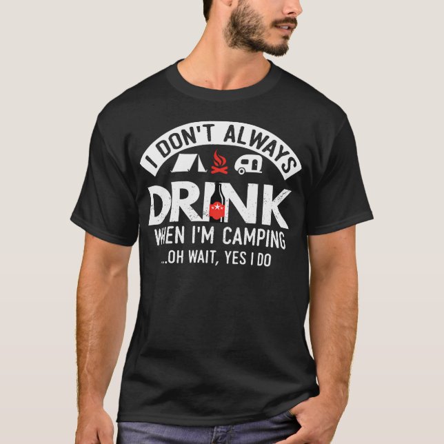 Camiseta Nem Sempre Bebo Quando Estou Acampando (Frente)