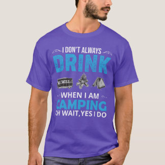 Camiseta Nem Sempre Bebo Quando Estou Acampando Oh Espere f