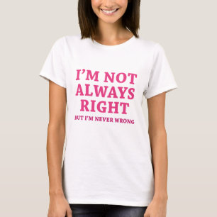 Camiseta Nem Sempre Estou Certo