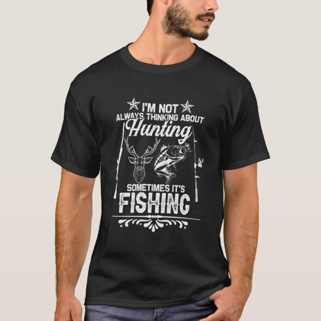 Camiseta Nem Sempre Estou Pensando em Caçar Peixes Pescador (Frente)