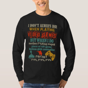 Camiseta Nem Sempre Morro Quando Estou Jogando Console De V