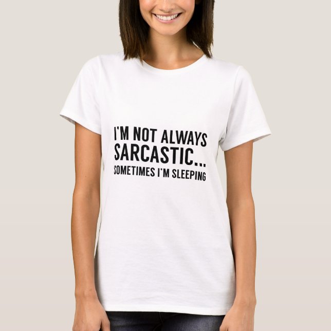 Camiseta Nem sempre sou sarcástico (Frente)