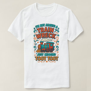 Camiseta Nem sempre sou um naufrágio do trem, só estou brin
