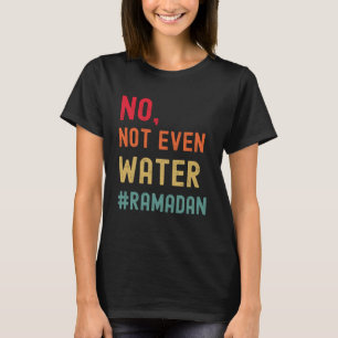 Camiseta Nem Sequer Água Ramadã Muçulmano Fora Islâmica