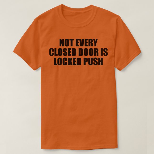 Camiseta Nem todo fechamento ou empurra bloqueada (Frente do Design)