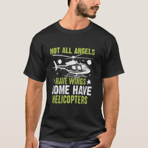 Camiseta Nem Todos os Anjos Têm Asas Alguns Têm Helicóptero