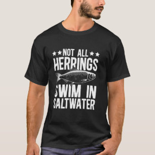 Camiseta Nem Todos Os Arenques Natações Em Águas Residuais 