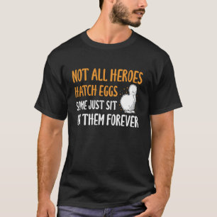 Camiseta Nem Todos os Heróis Nascem de Ovos Frango Silkie M