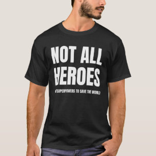 Camiseta Nem todos os heróis precisam de superpotências