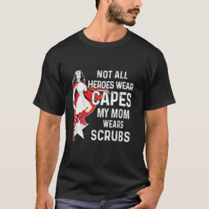 Camiseta Nem Todos Os Heróis Vestem Capas Minha Mãe Veste E