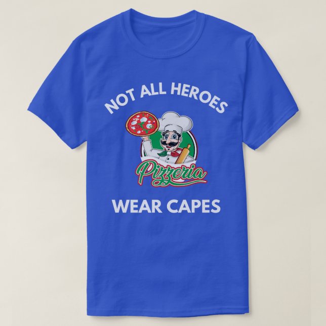 Camiseta Nem todos os heróis Vestem Capes Pizza Pizzeria Ch (Frente do Design)