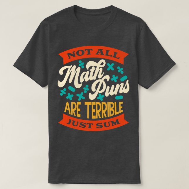 Camiseta Nem Todos Os Peitos De Matemática São Terríveis, A (Frente do Design)