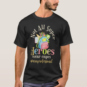 Camiseta Nem todos os Super Heróis Vestem Capas Paraprofess