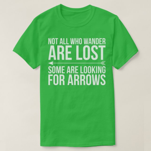 Camiseta Nem Todos Que Vagueiam Perdem Alguns Procurando Po (Frente do Design)