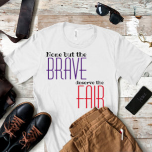 Camiseta Nenhum além dos bravos merece o provérbio justo