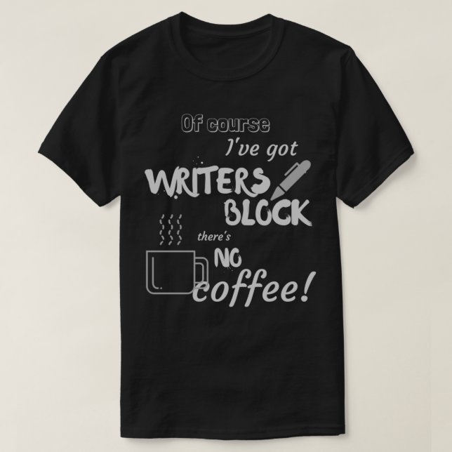 Camiseta Nenhum Bloco de Escritores de Café (Frente do Design)