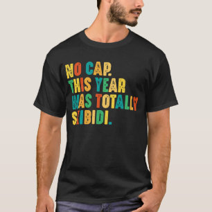 Camiseta Nenhum Boné Este Ano Foi Totalmente Skibidi