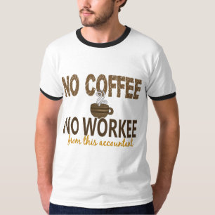 Camiseta Nenhum café nenhum contador de Workee