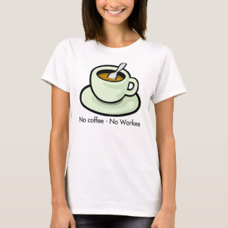 Camiseta Nenhum café, nenhum t-shirt do copo de café de