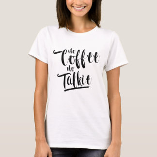 Camiseta Nenhum café nenhum Talkie - T básico