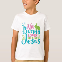 Camiseta Nenhum Coelhinho Me Ama Como Jesus - Páscoa