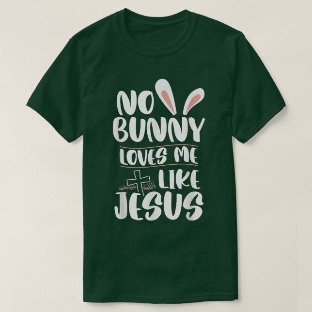 Camiseta Nenhum Coelhinho Me Ama Como Jesus Páscoa Chri Rel (Frente do Design)