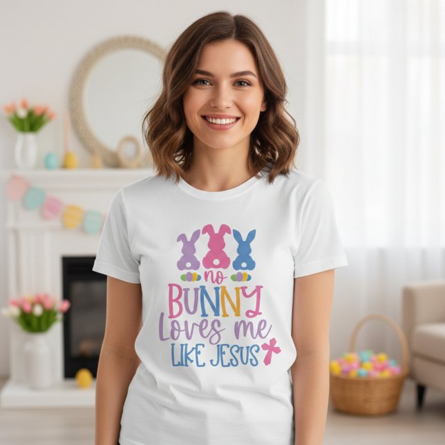 Camiseta Nenhum Coelhinho Me Ama Como Jesus Páscoa Cristã (No Bunny Loves Me Like Jesus Christian Easter T-Shirt)
