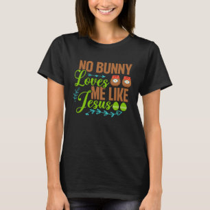 Camiseta Nenhum Coelhinho Me Ama Como Jesus Religioso Crist