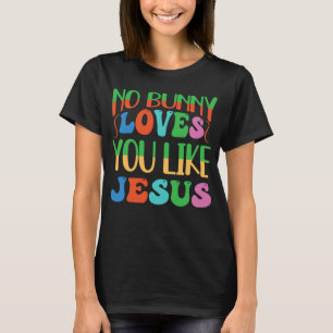 Camiseta Nenhum Coelhinho Te Ama Como Jesus Religioso Crist