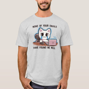 Camiseta Nenhum de seus e-mails me encontrou bem
