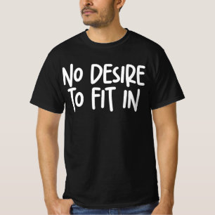 Camiseta Nenhum Desejo de se Encaixar