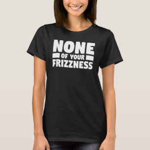 Camiseta Nenhum Dos Seus Amigos Melanina Afro Hair Dreadloc
