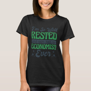 Camiseta Nenhum Economista Disse Estou Tão Bem Descansado E