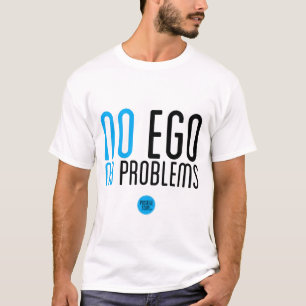 Camiseta "Nenhum ego, t-shirt de nenhuns problemas"
