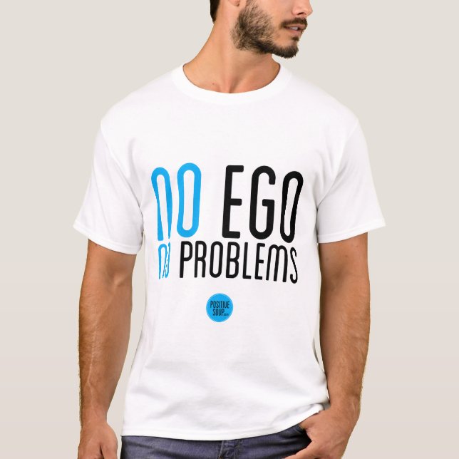 Camiseta "Nenhum ego, t-shirt de nenhuns problemas" (Frente)