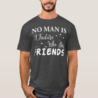 Camiseta Nenhum Homem É Um Fracasso Que Tem Retrato De Amig