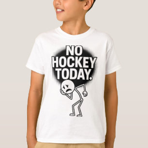 Camiseta Nenhum hóquei hoje Cara triste Fã de hóquei engraç