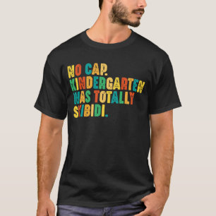 Camiseta Nenhum Jardim De Infância De Boné Era Totalmente S