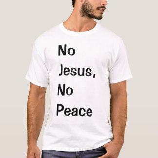 Camiseta Nenhum Jesus, nenhuma paz