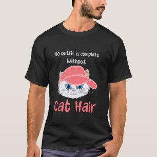 Camiseta Nenhum look está completo sem Cabelo de gato Citaç