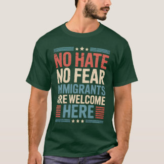 CAMISETA NENHUM ÓDIO IMIGRANTES DE MEDO SÃO BEM-VINDOS AQUI