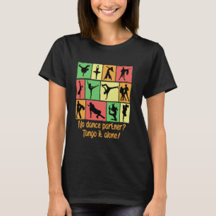 Camiseta Nenhum Parceiro de Dança Tango Sozinho Humor Dança