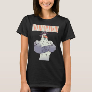 Camiseta Nenhum peixe-rum Pirata-do-mar poderoso não quer