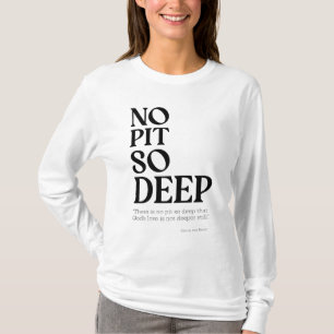 Camiseta Nenhum Poço Tão Profundo