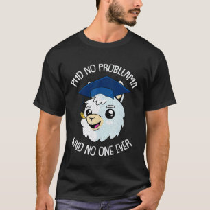 Camiseta Nenhum Prob Llama PHD Candidato à Graduação de PH